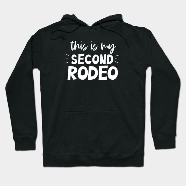 This is my second rodeo (white letters) Hoodie by PlanetSnark